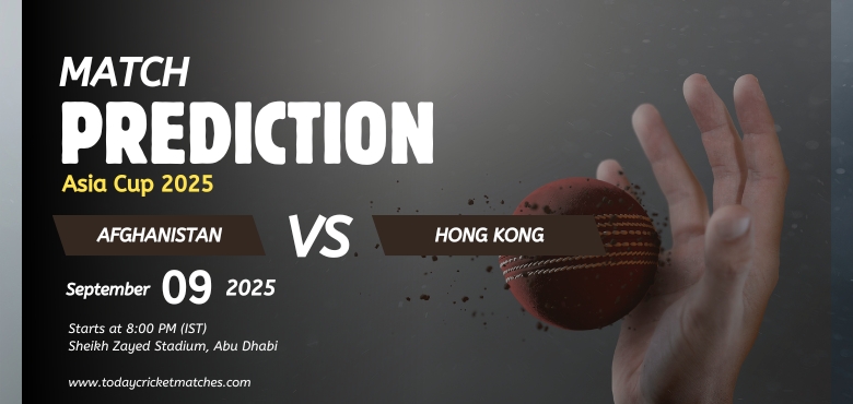 AFG vs HKG Match Prediction – Who Will Win Today? Asia Cup 2025, Match 1